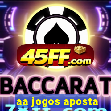 aa jogos aposta